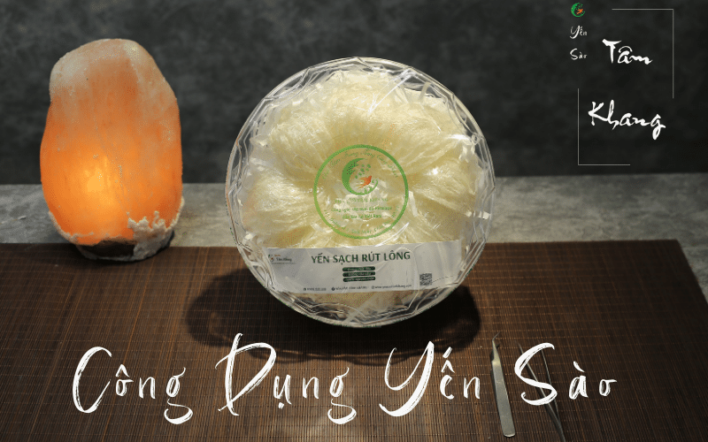 Công dụng của yến sào đối với sức khỏe người dùng