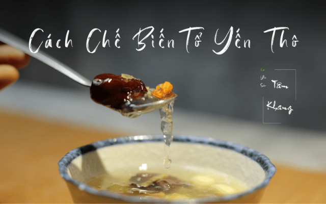 cách chế biến yến thô